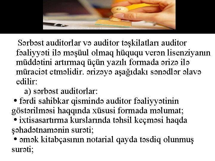 Sərbəst auditorlar və auditor təşkilatları auditor fəaliyyəti ilə məşüul olmaq hüququ verən lisenziyanın müddətini