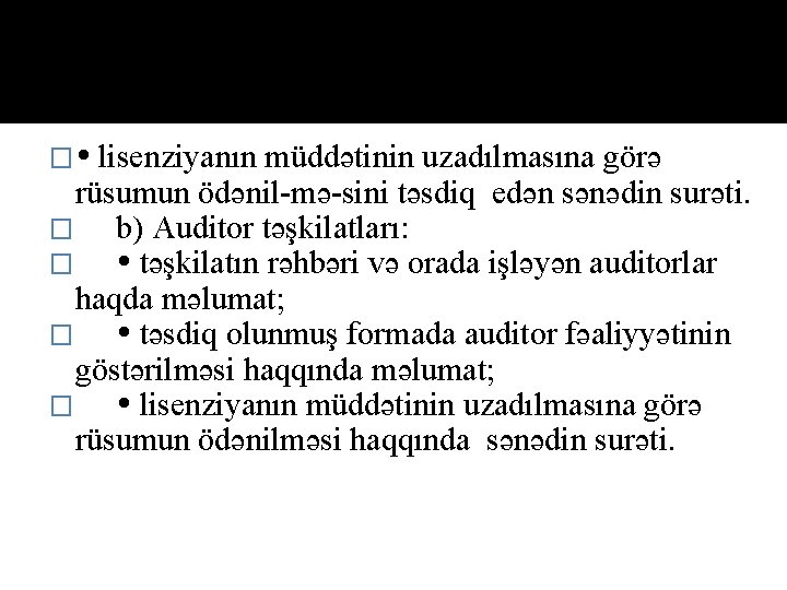 � lisenziyanın müddətinin uzadılmasına görə rüsumun ödənil mə sini təsdiq edən sənədin surəti. �