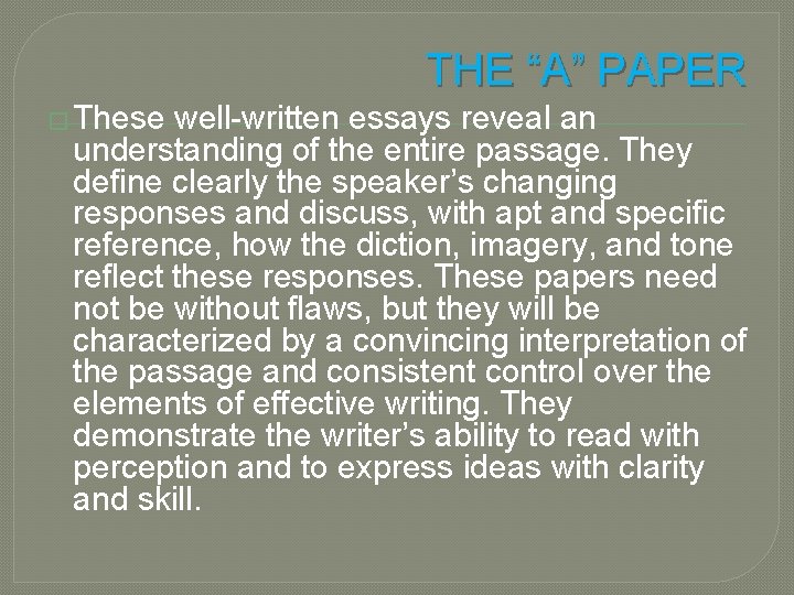THE “A” PAPER � These well-written essays reveal an understanding of the entire passage. THE “A” PAPER � These well-written essays reveal an understanding of the entire passage.