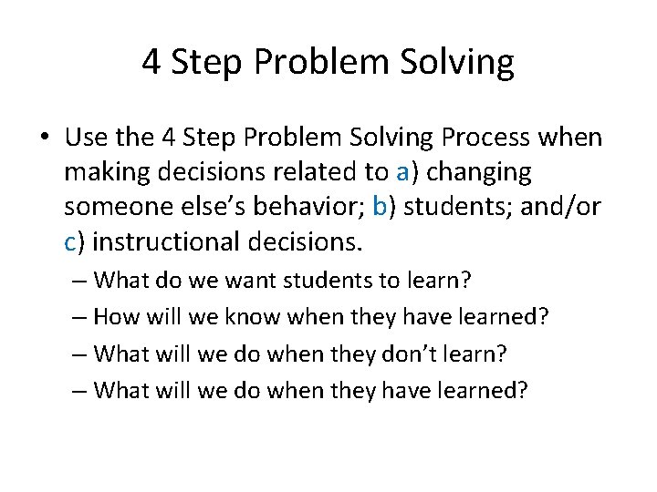 4 Step Problem Solving • Use the 4 Step Problem Solving Process when making 4 Step Problem Solving • Use the 4 Step Problem Solving Process when making