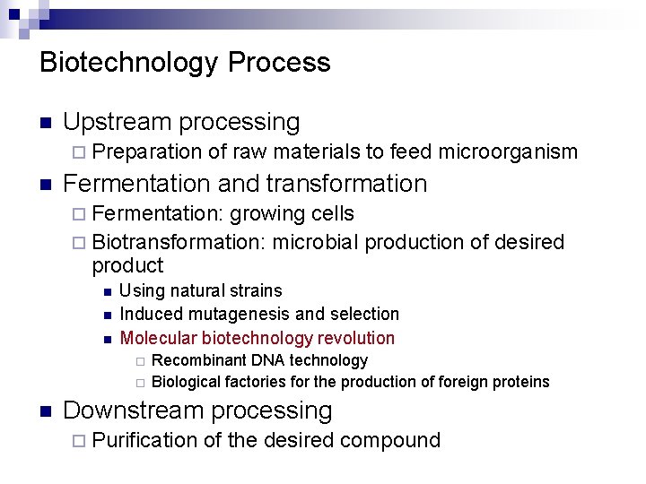 Biotechnology Process n Upstream processing ¨ Preparation n of raw materials to feed microorganism