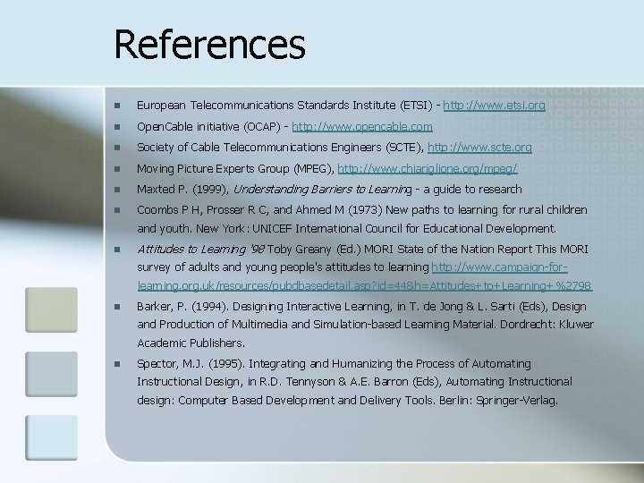 References n European Telecommunications Standards Institute (ETSI) - http: //www. etsi. org n Open.