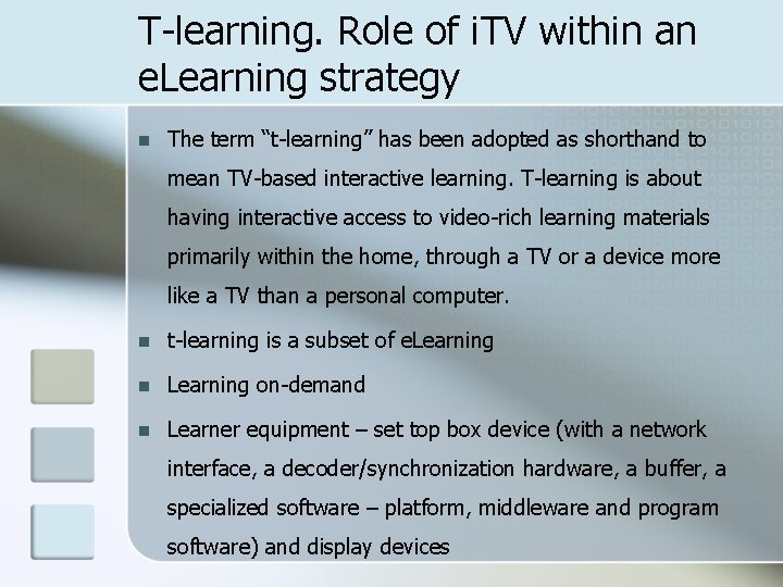 T-learning. Role of i. TV within an e. Learning strategy n The term “t-learning”
