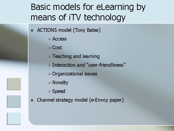 Basic models for e. Learning by means of i. TV technology n n ACTIONS