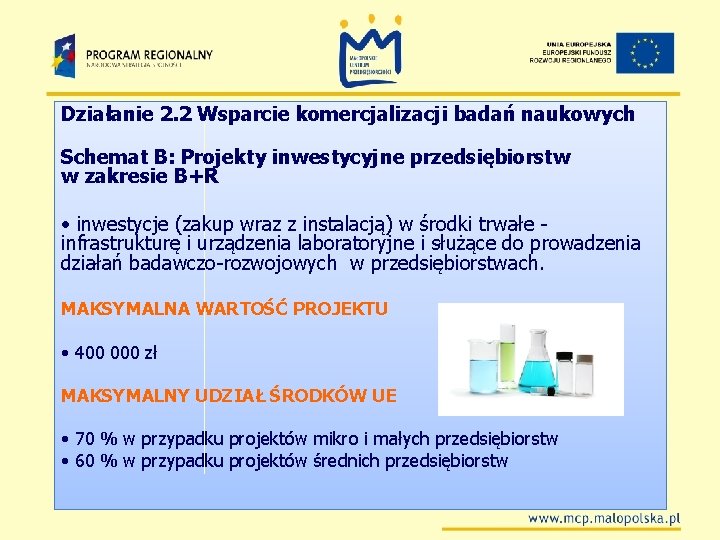 Działanie 2. 2 Wsparcie komercjalizacji badań naukowych Schemat B: Projekty inwestycyjne przedsiębiorstw w zakresie