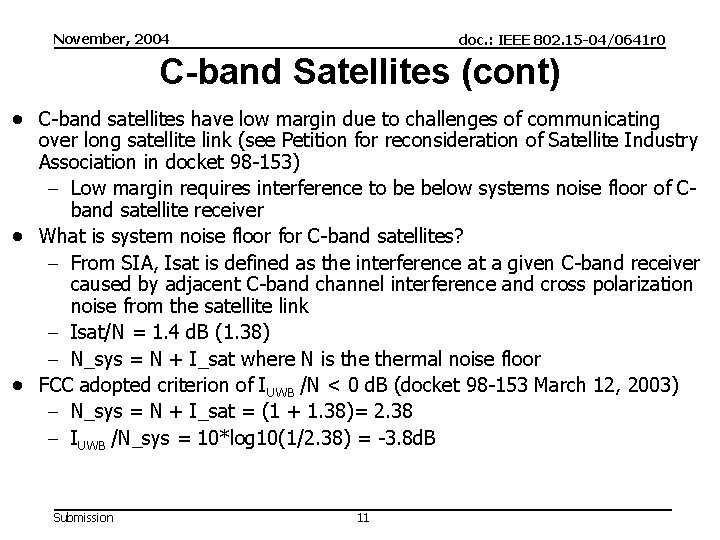 November, 2004 doc. : IEEE 802. 15 -04/0641 r 0 C-band Satellites (cont) C-band