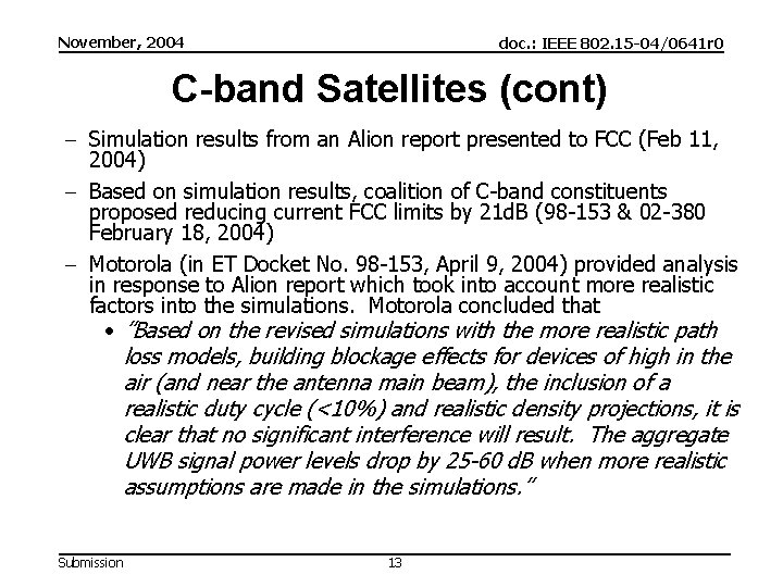 November, 2004 doc. : IEEE 802. 15 -04/0641 r 0 C-band Satellites (cont) -