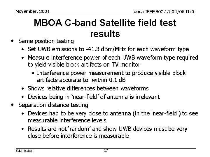 November, 2004 doc. : IEEE 802. 15 -04/0641 r 0 MBOA C-band Satellite field