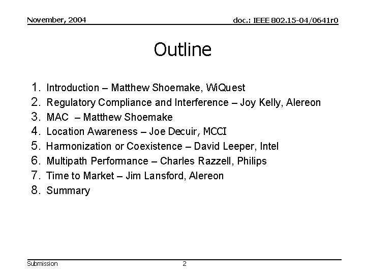 November, 2004 doc. : IEEE 802. 15 -04/0641 r 0 Outline 1. 2. 3.