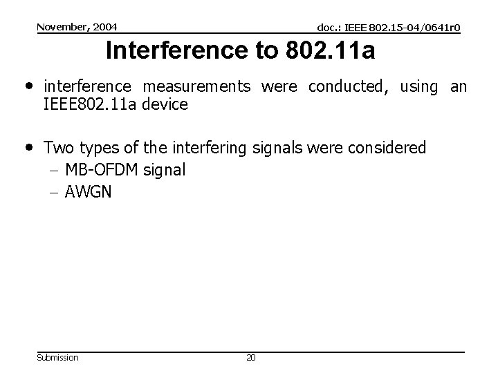 November, 2004 doc. : IEEE 802. 15 -04/0641 r 0 Interference to 802. 11