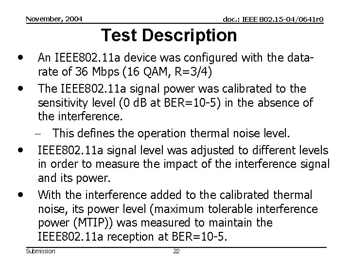 November, 2004 doc. : IEEE 802. 15 -04/0641 r 0 Test Description An IEEE