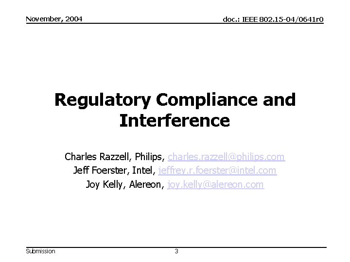 November, 2004 doc. : IEEE 802. 15 -04/0641 r 0 Regulatory Compliance and Interference