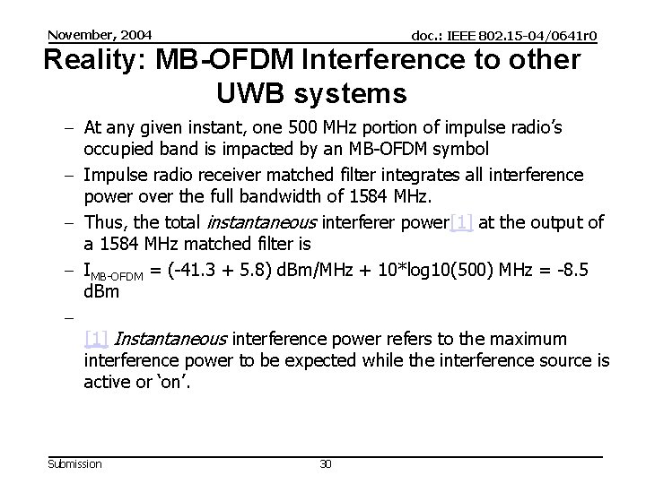 November, 2004 doc. : IEEE 802. 15 -04/0641 r 0 Reality: MB-OFDM Interference to