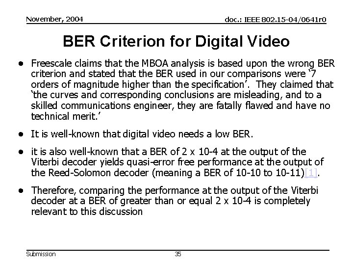 November, 2004 doc. : IEEE 802. 15 -04/0641 r 0 BER Criterion for Digital