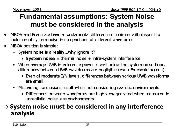 November, 2004 doc. : IEEE 802. 15 -04/0641 r 0 Fundamental assumptions: System Noise