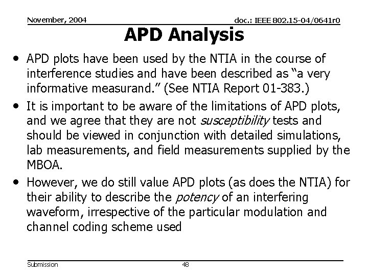 November, 2004 doc. : IEEE 802. 15 -04/0641 r 0 APD Analysis APD plots