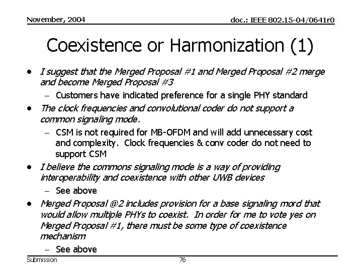 November, 2004 doc. : IEEE 802. 15 -04/0641 r 0 Coexistence or Harmonization (1)