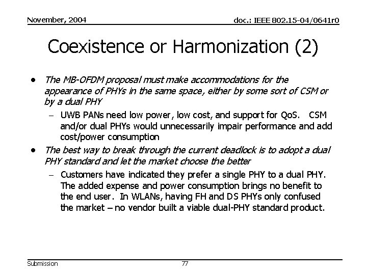 November, 2004 doc. : IEEE 802. 15 -04/0641 r 0 Coexistence or Harmonization (2)