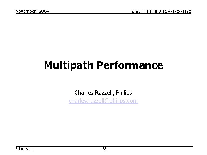 November, 2004 doc. : IEEE 802. 15 -04/0641 r 0 Multipath Performance Charles Razzell,