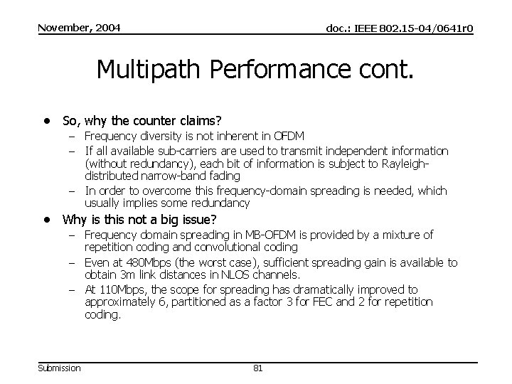 November, 2004 doc. : IEEE 802. 15 -04/0641 r 0 Multipath Performance cont. So,