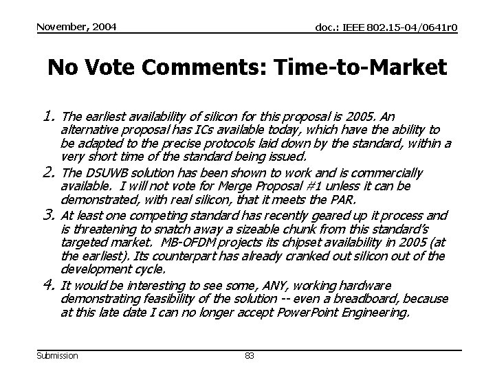 November, 2004 doc. : IEEE 802. 15 -04/0641 r 0 No Vote Comments: Time-to-Market