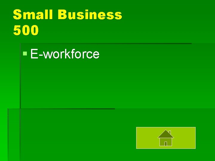 Small Business 500 § E-workforce 