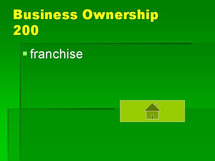 Business Ownership 200 § franchise 