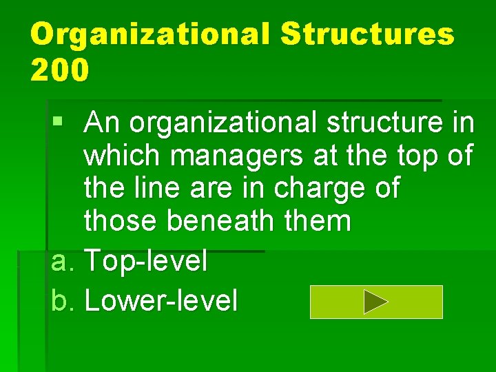 Organizational Structures 200 § An organizational structure in which managers at the top of