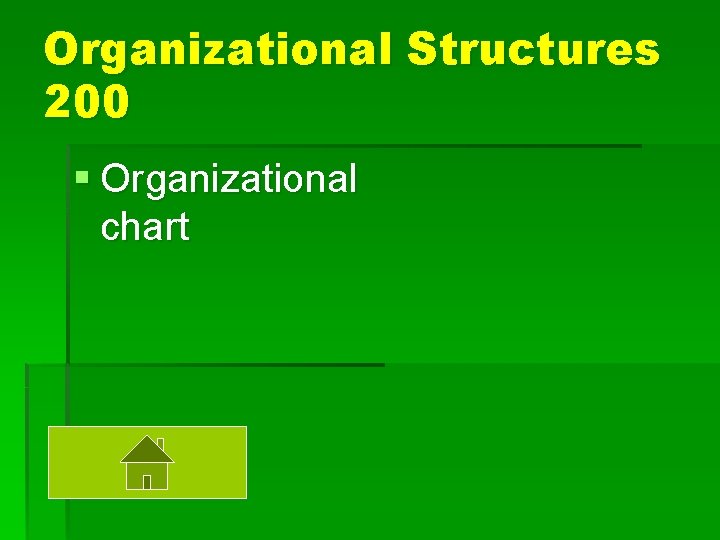Organizational Structures 200 § Organizational chart 