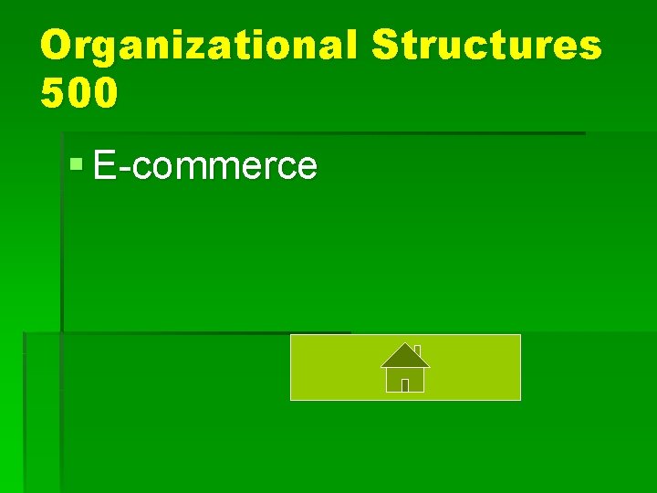 Organizational Structures 500 § E-commerce 