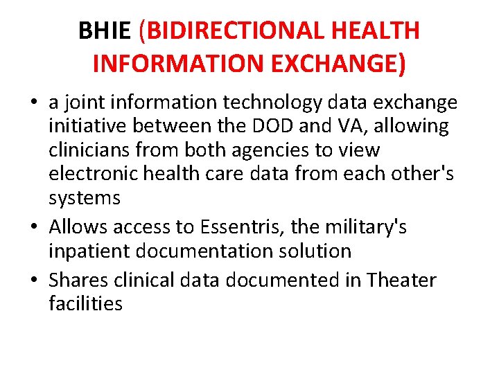 BHIE (BIDIRECTIONAL HEALTH INFORMATION EXCHANGE) • a joint information technology data exchange initiative between