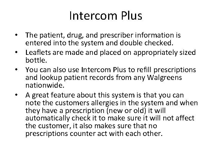Intercom Plus • The patient, drug, and prescriber information is entered into the system
