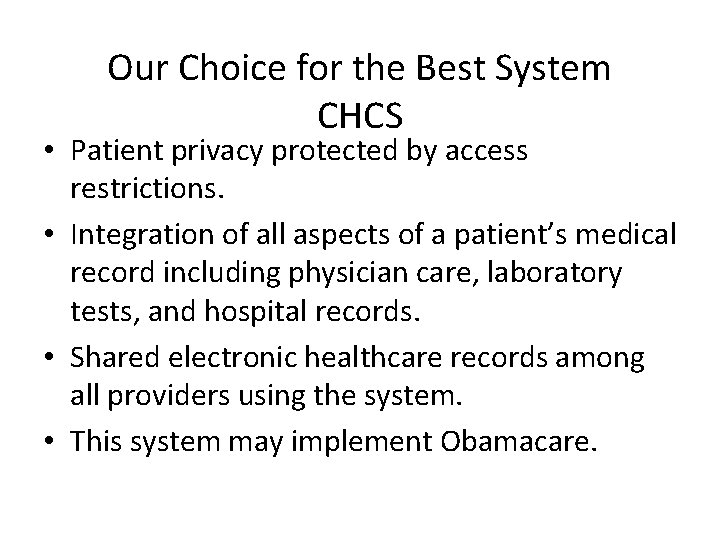 Our Choice for the Best System CHCS • Patient privacy protected by access restrictions.