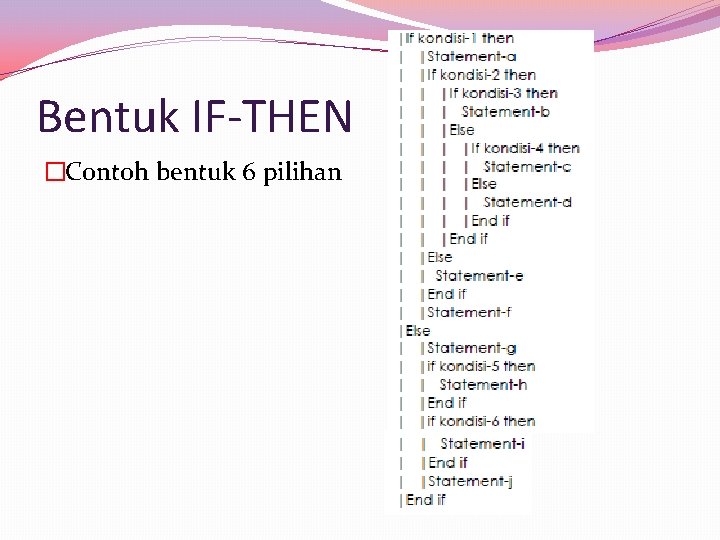 Bentuk IF-THEN �Contoh bentuk 6 pilihan 