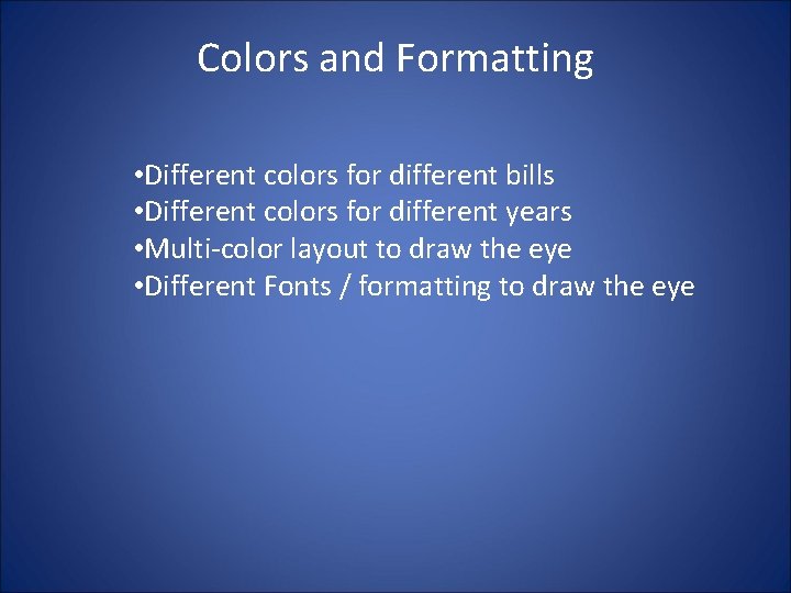 Colors and Formatting • Different colors for different bills • Different colors for different