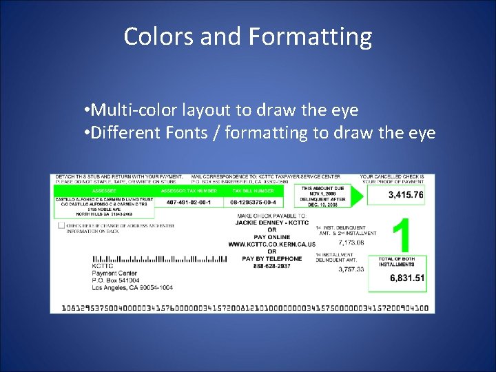 Colors and Formatting • Multi-color layout to draw the eye • Different Fonts /