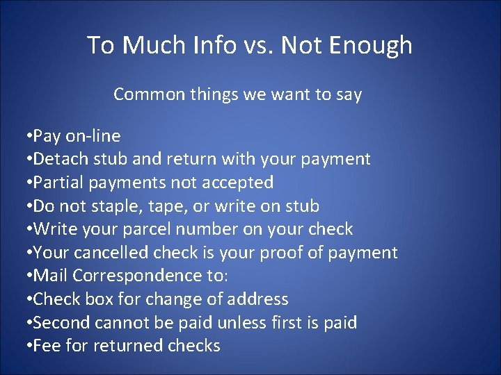 To Much Info vs. Not Enough Common things we want to say • Pay