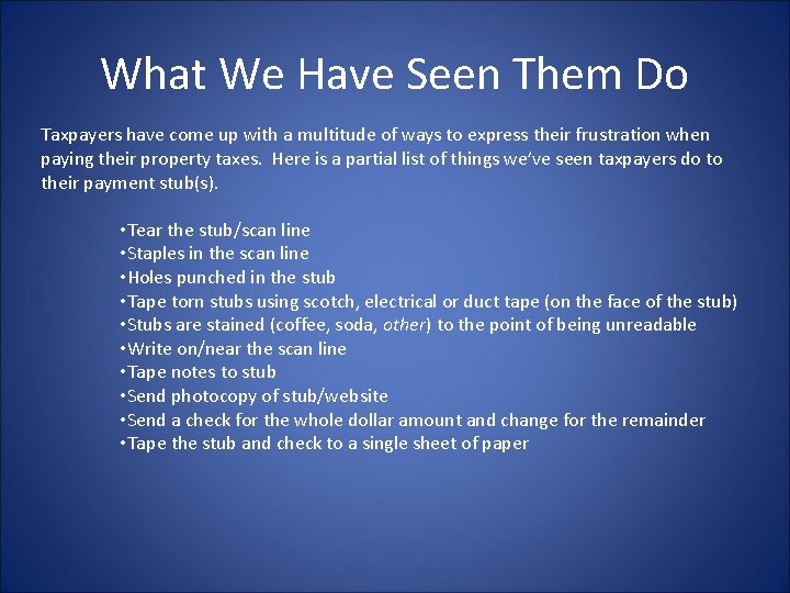 What We Have Seen Them Do Taxpayers have come up with a multitude of
