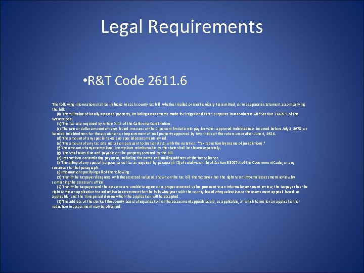 Legal Requirements • R&T Code 2611. 6 The following information shall be included in