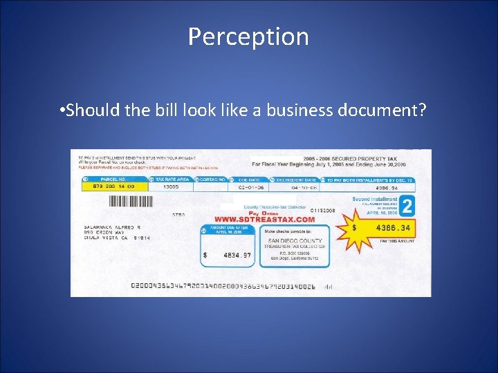 Perception • Should the bill look like a business document? 