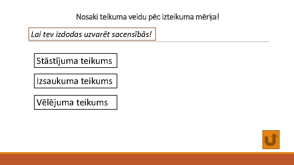 Nosaki teikuma veidu pēc izteikuma mērķa! Lai tev izdodas uzvarēt sacensībās! Stāstījuma teikums Izsaukuma