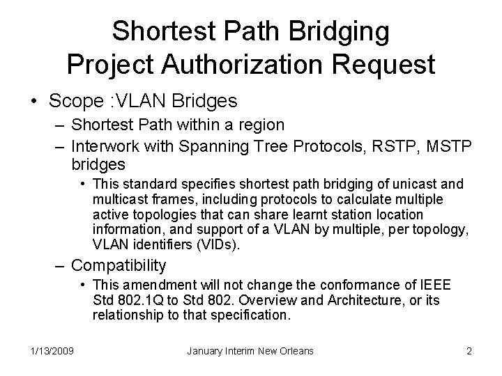Shortest Path Bridging Project Authorization Request • Scope : VLAN Bridges – Shortest Path