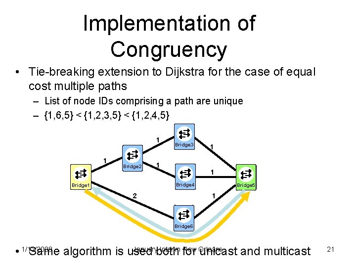Implementation of Congruency • Tie-breaking extension to Dijkstra for the case of equal cost