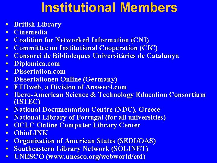 Institutional Members • • • • • British Library Cinemedia Coalition for Networked Information