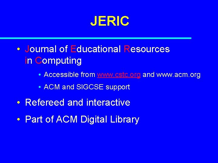 JERIC • Journal of Educational Resources in Computing • Accessible from www. cstc. org