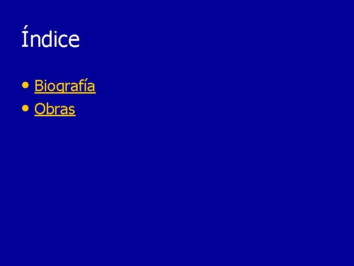 Índice • Biografía • Obras 