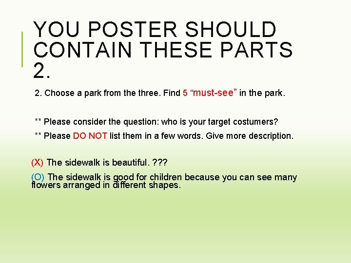 YOU POSTER SHOULD CONTAIN THESE PARTS 2. 2. Choose a park from the three.