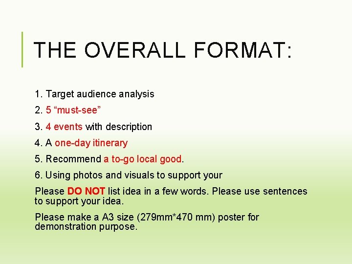 THE OVERALL FORMAT: 1. Target audience analysis 2. 5 “must-see” 3. 4 events with