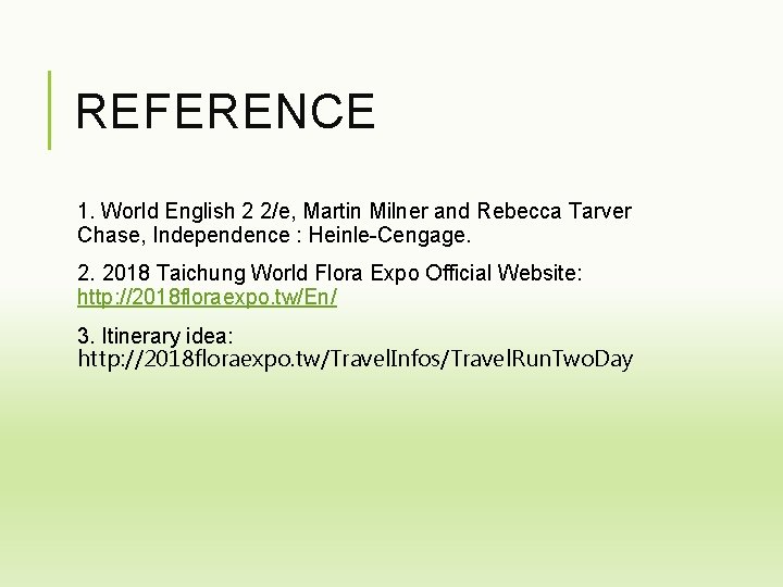 REFERENCE 1. World English 2 2/e, Martin Milner and Rebecca Tarver Chase, Independence :