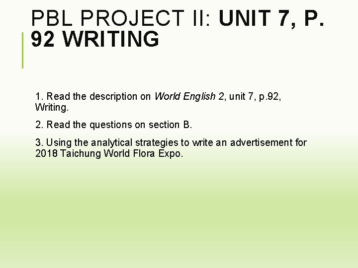 PBL PROJECT II: UNIT 7, P. 92 WRITING 1. Read the description on World